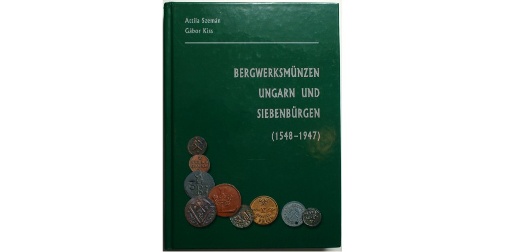 Erdélyi és Magyar bányapénzek 1549-1947