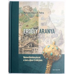 Mátyás-Rausch Petra: Erdély aranya