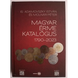 Ifj. Adamovszky István és Molnár Péter: Magyar érme katalógus 1790-2023