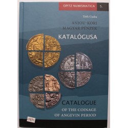 Tóth Csaba: Anjou-kori magyar pénzek katalógusa