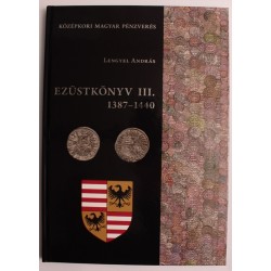 Lengyel András: Ezüstkönyv III. 1387-1440
