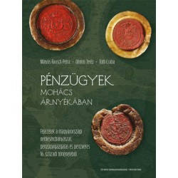 Mátyás-Rausch Petra-Oborni Teréz-Tóth Csaba: Pénzügyek Mohács árnyékában